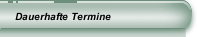 Dauerhafte Termine 
